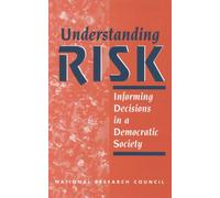 Understanding Risk : Informing Decisions in a Democratic Society