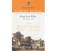 Understanding Robert Burns: Verse, Explanation and Glossary