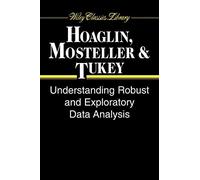 Understanding Robust and Exploratory Data Analysis (WCL): 76 (Wiley Classics Library)