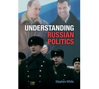 Understanding Russian Politics
