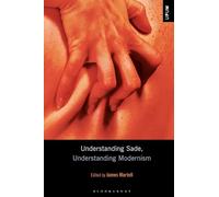 Understanding Sade, Understanding Modernism (Understanding Philosophy, Understanding Modernism)