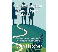 Understanding Sales in New Zealand: A consultative roadmap for confident client decisions