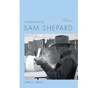 Understanding Sam Shepard: With a New Preface (Understanding Contemporary American Literature)