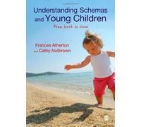 Understanding Schemas and Young Children: From Birth to Three