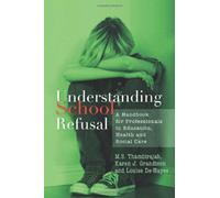 Understanding School Refusal: A Handbook for Professionals in Education, Health and Social Care by Thambirajah, M. S., Grandison, Karen J., De-Hayes, Louise (2007) Paperback