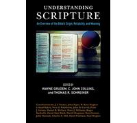 Understanding Scripture: An Overview of the Bible's Origin, Reliability, and Meaning