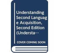 Understanding Second Language Acquisition, Second Edition (Understanding Language)