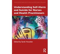 Understanding Self-Harm and Suicide for Nurses and Health Practitioners