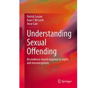 Understanding Sexual Offending: An evidence-based response to myths and misconceptions
