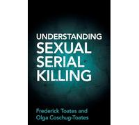 Understanding Sexual Serial Killing