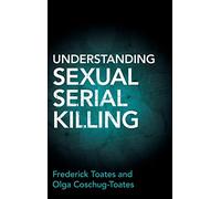 Understanding Sexual Serial Killing