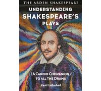 Understanding Shakespeare's Plays: A Candid Companion to all the Drama