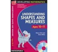 Understanding Shapes and Measures: Ages 10-11 (100% New Developing Mathematics)