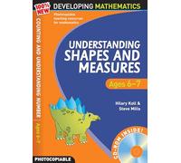 Understanding Shapes and Measures: Ages 6-7 (100% New Developing Mathematics)
