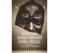 UNDERSTANDING SHEIKH AHMADOU BAMBA MBACKE VOLUME 2: “TASAWWUF” (SUFISM) (LIGHT UP THE MIDNIGHT)