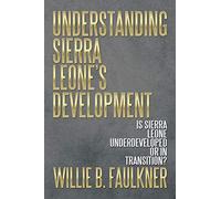 Understanding Sierra Leone's Development: Is Sierra Leone Underdeveloped or in Transition?