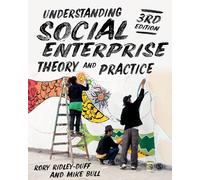 Understanding Social Enterprise: Theory and Practice