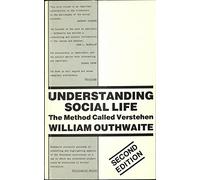 Understanding Social Life: The Method Called "Verstehen"