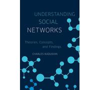 Understanding Social Networks: Theories, Concepts, And Findings