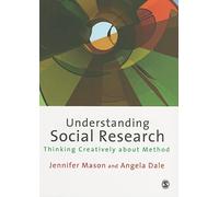 Understanding Social Research: Thinking Creatively About Method