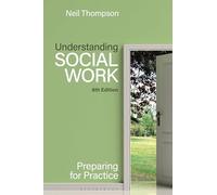 Understanding Social Work : Preparing for Practice