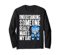 Understanding Someone Really Makes My Day Humor Long Sleeve T-Shirt