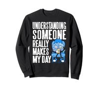 Understanding Someone Really Makes My Day Humor Sweatshirt