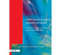 Understanding Special Educational Needs: A Teacher's Guide to Effective School Based Research