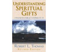 Understanding Spiritual Gifts: A Verse-by-Verse Study of 1 Corinthians 12-14