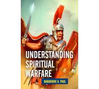 UNDERSTANDING SPIRITUAL WARFARE