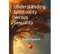 Understanding Spirituality Versus Sexuality