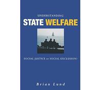Understanding State Welfare: Social Justice or Social Exclusion?