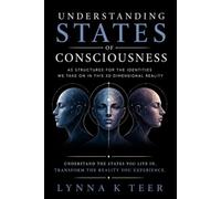 Understanding States of Consciousness: As Structures For the Identities We Take On In This 3D Dimensional Reality