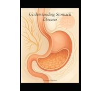Understanding Stomach Diseases (Understanding Medicine)
