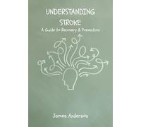 Understanding Stroke: A Guide to Recovery and Prevention