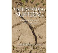Understanding Suffering: What it is, why it comes, and how to overcome