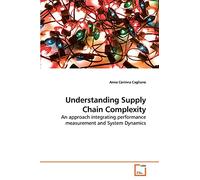 Understanding Supply Chain Complexity: An approach integrating performance measurement and System Dynamics