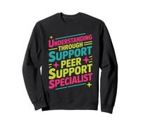 Understanding Support Peer Support Specialist, Peer Coach Sweatshirt
