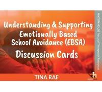 Understanding & Supporting Emotionally Based School Avoidance (EBSA) Cards - 60 user-friendly cards with practical ideas and strategies to promote and develop children’s attendance