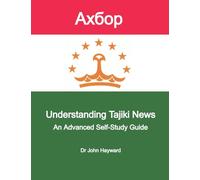 Understanding Tajiki News: An Advanced Tajiki Self-Study Guide