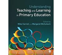Understanding Teaching and Learning in Primary Education