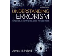 Understanding Terrorism: Groups, Strategies, and Responses