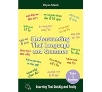 Understanding Thai Language and Grammar: Learning Thai Quickly and Easily
