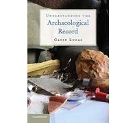 Understanding the Archaeological Record