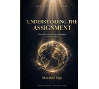 Understanding The Assignment: Trade Your Talent. Occupy Your Sphere. Until He Comes. (The Kingdom Of God Series)