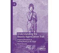 Understanding the Beauty Appreciation Trait: Empirical Research on Seeking Beauty in All Things