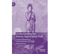 Understanding the Beauty Appreciation Trait: Empirical Research on Seeking Beauty in All Things