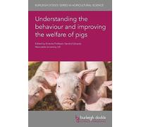 Understanding the Behaviour and Improving the Welfare of Pigs (Burleigh Dodds Series in Agricultural Science): 96