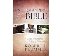 Understanding the Bible - A Guide to Reading and Enjoying Scripture