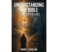 UNDERSTANDING THE BIBLE: The Gift Of Free Will